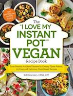 'I Love My Instant Pot(R)' Vegan Recipe Book