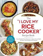 The "i Love My Rice Cooker" Recipe Book