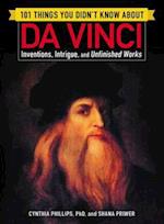 101 Things You Didn''t Know about Da Vinci