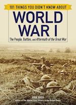 101 Things You Didn't Know about World War I