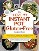 The "i Love My Instant Pot(r)" Gluten-Free Recipe Book