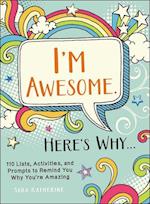 I'm Awesome. Here's Why...