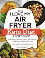 The "i Love My Air Fryer" Keto Diet Recipe Book