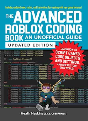 The Advanced Roblox Coding Book: An Unofficial Guide, Updated Edition