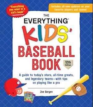 The Everything Kids' Baseball Book, 12th Edition