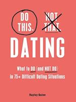 Do This, Not That: Dating