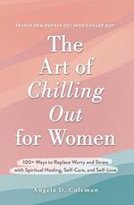 The Art of Chilling Out for Women