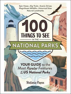 100 Things to See in the National Parks