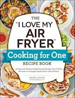 The I Love My Air Fryer Cooking for One Recipe Book