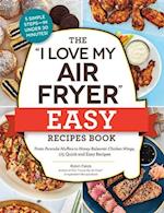 The I Love My Air Fryer Easy Recipes Book