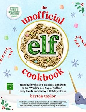 The Unofficial Elf Cookbook