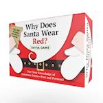 Why Does Santa Wear Red? Christmas Trivia Game : "Unwrap" 100 Christmas-Themed Questions 