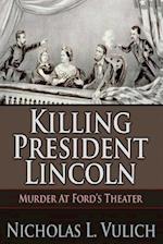 Killing President Lincoln
