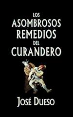 Los Asombrosos Remedios del Curandero