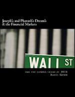 Joseph's and Pharaoh's Dream's & the Financial Markets