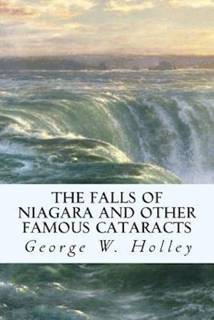 The Falls of Niagara and Other Famous Cataracts