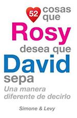 52 Cosas Que Rosy Desea Que David Sepa