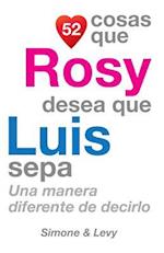 52 Cosas Que Rosy Desea Que Luis Sepa