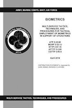 Biometrics Multi-Service Tactics, Techniques, and Procedures for Tactical Employment of Biometrics in Support of Operations