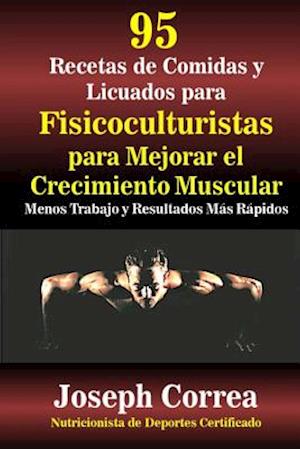 95 Recetas de Comidas y Licuados Para Fisicoculturistas Para Mejorar El Crecimiento Muscular