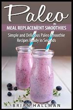 Paleo Meal Replacement Smoothies