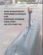 Risk Management Program Guidance for Propane Storage Facilities (40 Cfr Part 68)