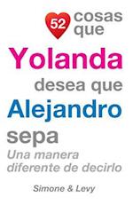 52 Cosas Que Yolanda Desea Que Alejandro Sepa