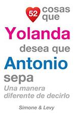 52 Cosas Que Yolanda Desea Que Antonio Sepa