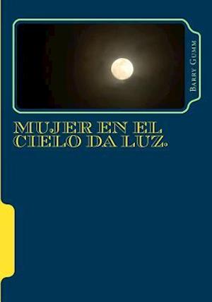 Mujer En El Cielo Da Luz.