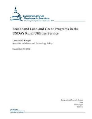 Broadband Loan and Grant Programs in the USDA's Rural Utilities Service