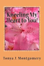 Kneeling My Heart to You!