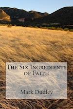 The Six Ingredients of Faith