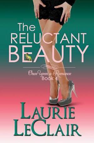 The Reluctant Beauty, Book 4 Once Upon a Romance Series