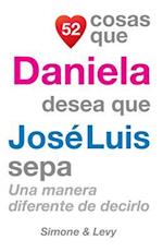 52 Cosas Que Daniela Desea Que José Luis Sepa