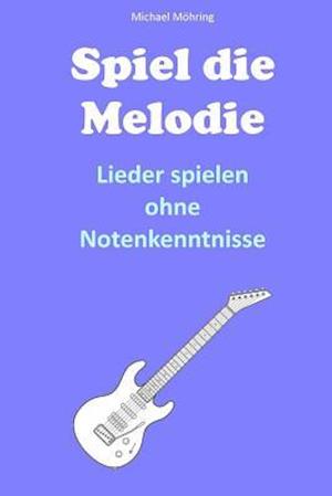 Spiel die Melodie