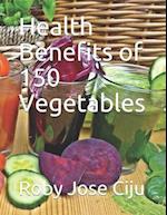 Health Benefits of 150 Vegetables