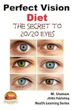 Perfect Vision Diet - The Secret to 20/20 Eyes