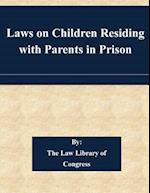 Laws on Children Residing with Parents in Prison