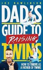 Dad's Guide to Raising Twins: How to Thrive as a Father of Twins 