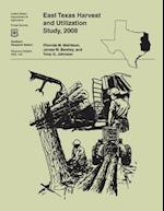 East Texas Harvest and Utilization Study, 2008