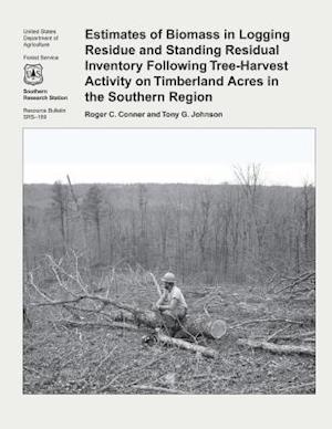 Estimates of Biomass in Logging Residue and Standing Residual Inventory Following Tree-Harvest Activity on Timberland Acres in the Southern Region