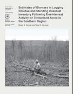 Estimates of Biomass in Logging Residue and Standing Residual Inventory Following Tree-Harvest Activity on Timberland Acres in the Southern Region