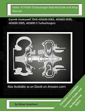 Volvo 4774354 Turbocharger Rebuild Guide and Shop Manual