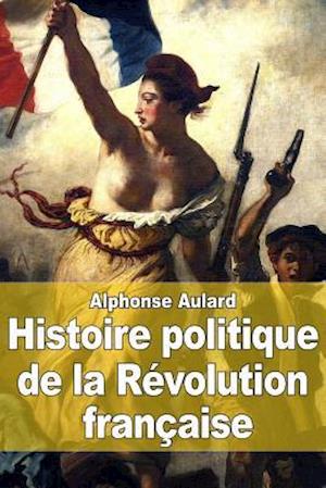 Histoire Politique de la Révolution Française