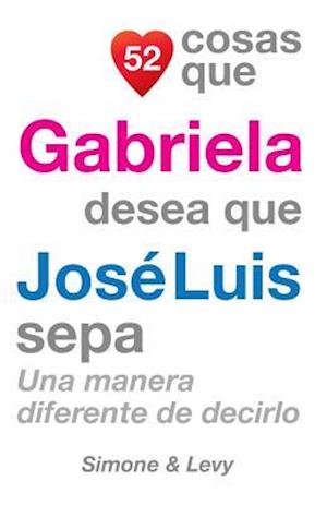 52 Cosas Que Gabriela Desea Que Jose Luis Sepa