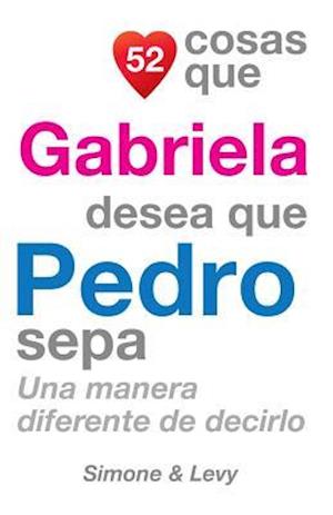 52 Cosas Que Gabriela Desea Que Pedro Sepa