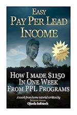 Easy Pay Per Lead Income: How I Made $1150 In One Week From PPL Programs 