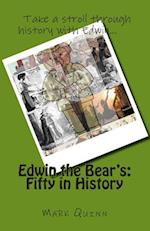 Edwin the Bear's: Fifty in History 