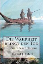 Die Wahrheit Bringt Den Tod ...