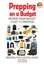 Prepping on a Budget - Proper Management Is Key to Prepping